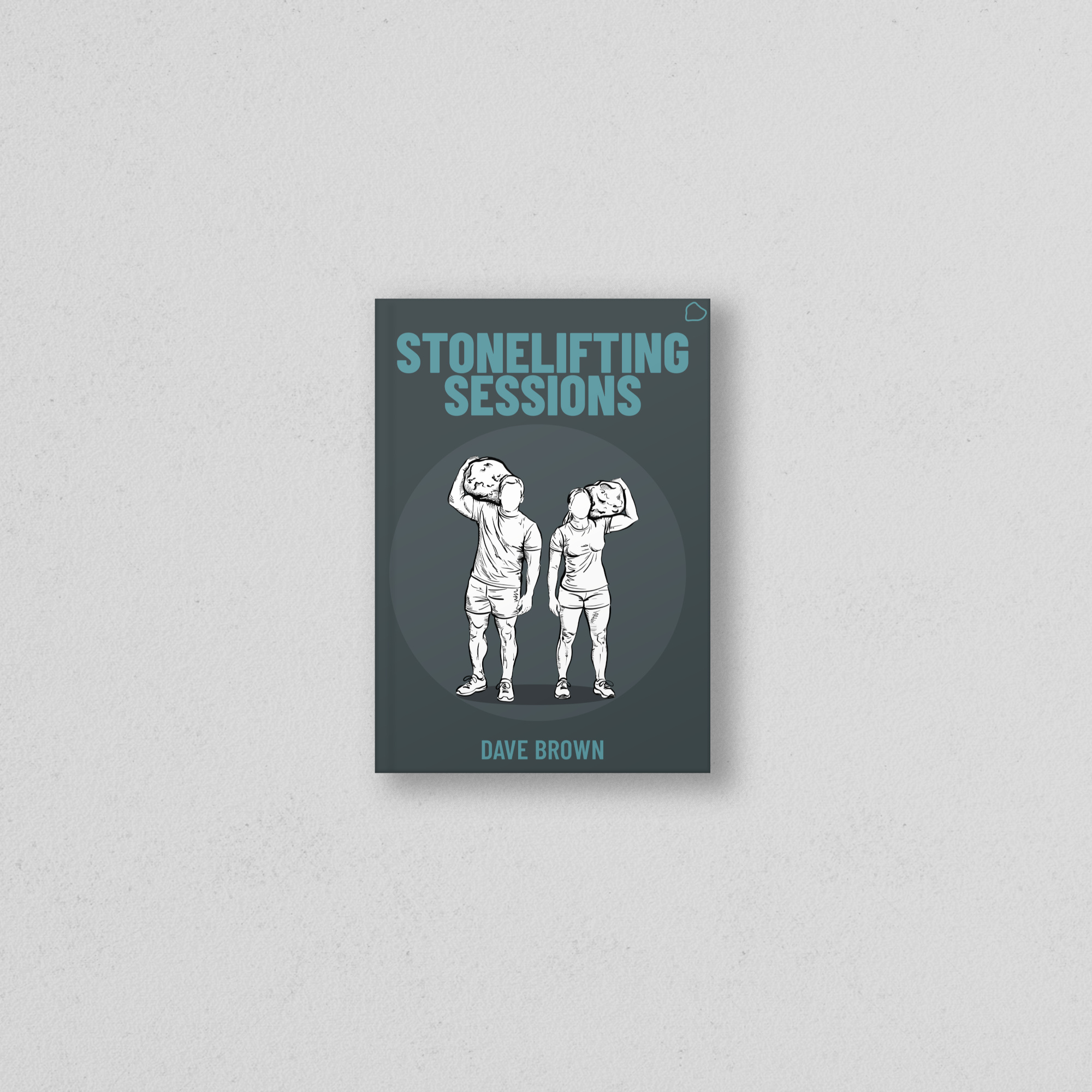 The ebook cover of Stonelifting Sessions by Dave Brown, published by liftingstones.org